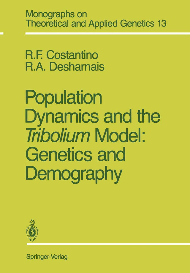 Population Dynamics and the Tribolium Model: Genetics and Demography (MONOGRAPHS ON THEORETICAL AND APPLIED GENETICS) - Retail Maharaj