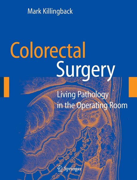 COLORECTAL SURGERY: Living Pathology in the Operating Room - Retail Maharaj