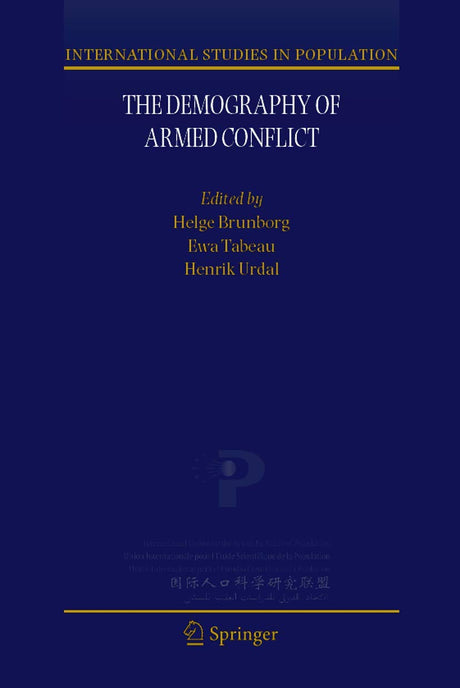 DEMOGRAPHY OF ARMED CONFLICT: 5 (International Studies in Population) - Retail Maharaj