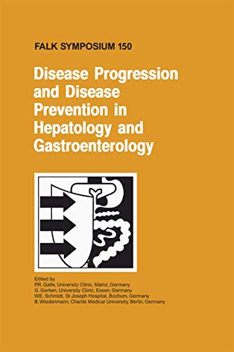 DISEASE PROGRESSION AND DISEASE PREVENTION IN HEPATOLOGY AND GASTROENTEROLOGY: 150 (Falk Symposium) - Retail Maharaj