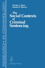 The Social Contexts of Criminal Sentencing (Research in Criminology) - Retail Maharaj