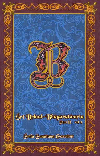 Sri Brhad-Bhagavatamrta: Srila Sanatana Gosvami (Part 2 Volume II) - Retail Maharaj