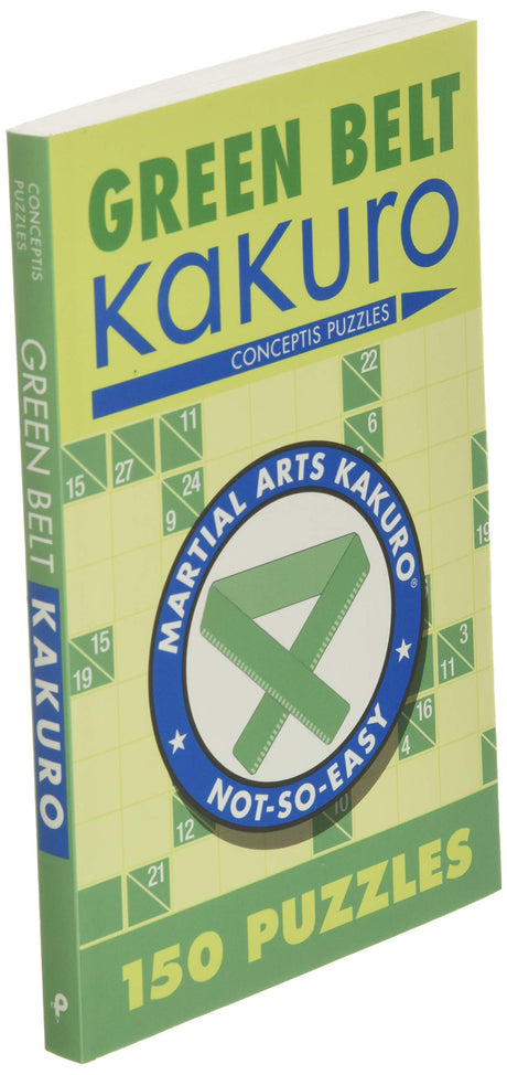 Green Belt Kakuro: 150 Puzzles (Martial Arts Puzzles Series) - Retail Maharaj