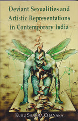 Deviant Sexualities and Artistic Representations in Contemporary India - Retail Maharaj