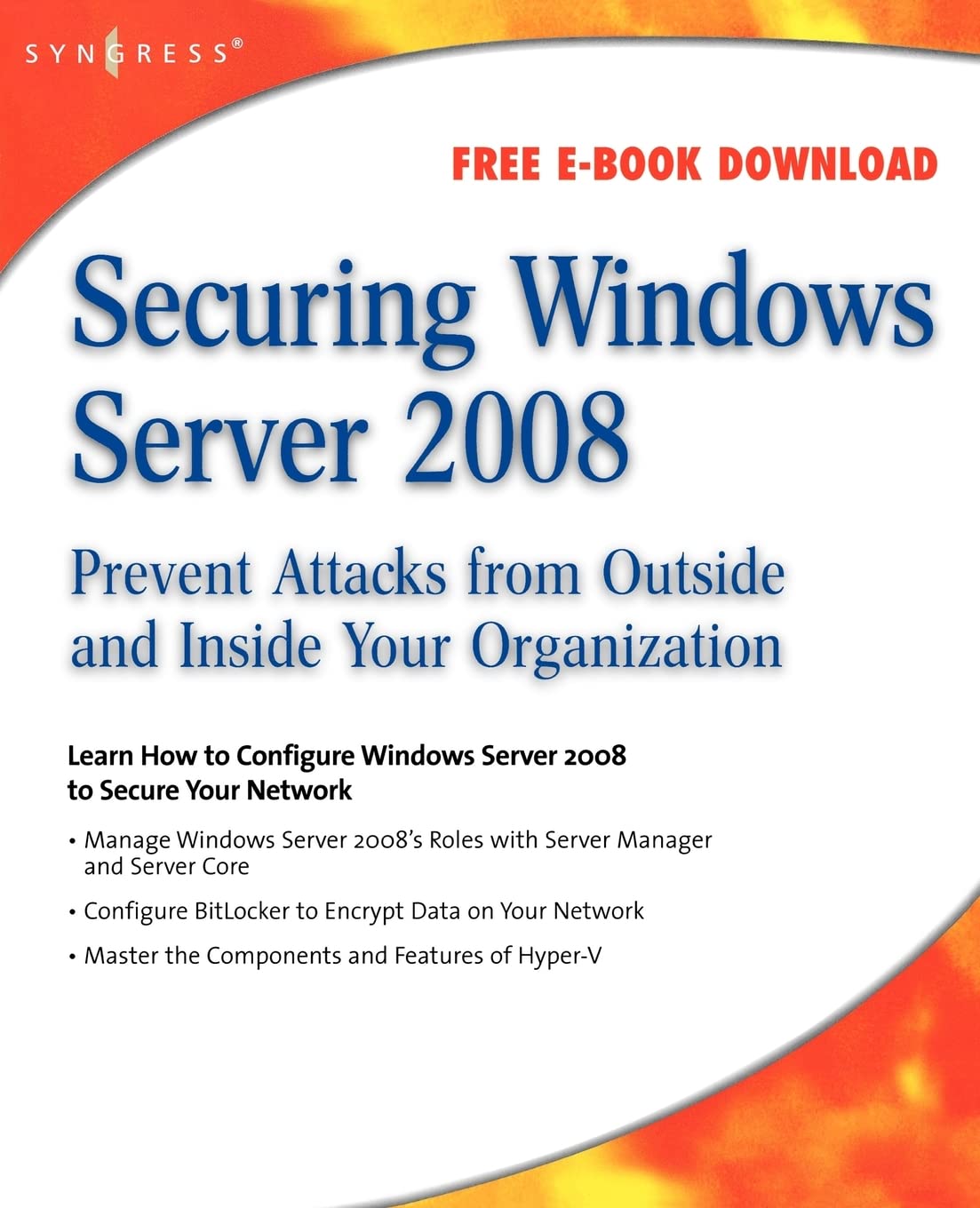Securing Windows Server 2008: Prevent Attacks from Outside and Inside Your Organization - Retail Maharaj