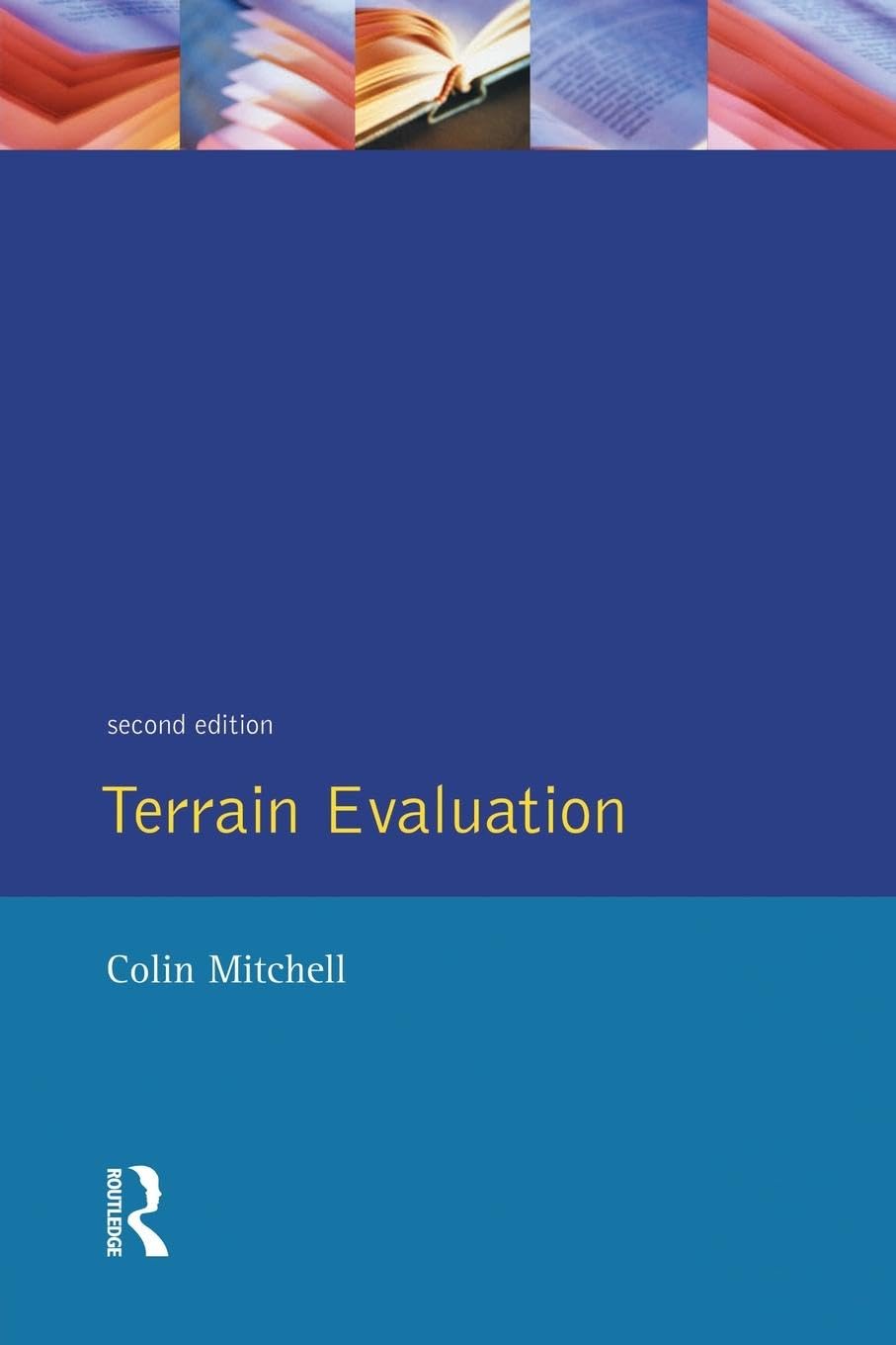 Terrain Evaluation: An Introductory Handbook to the History, Principles, and Methods of Practical Terrain Assessment - Retail Maharaj
