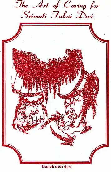 The Art of Caring for Srimati Tulasi Devi (An Old and Rare Book) - Retail Maharaj
