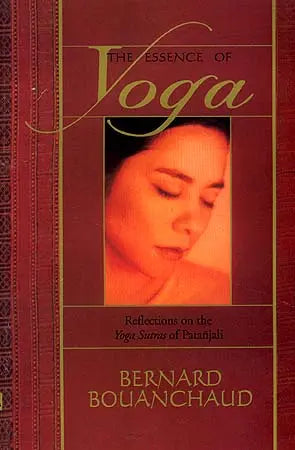 The Essence of Yoga ; Reflections on the Yoga Sutras of Patanjali - Retail Maharaj