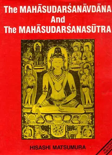 The Mahasudarsanavadana and the Mahasudarsanasutra (Bibliotheca Indo-Buddhica) - Retail Maharaj