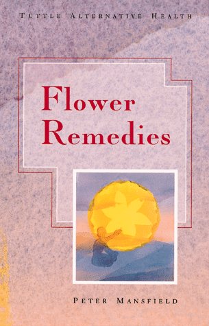 Flower Remedies: Alternative Health (Tuttle Alternative Health) - Retail Maharaj