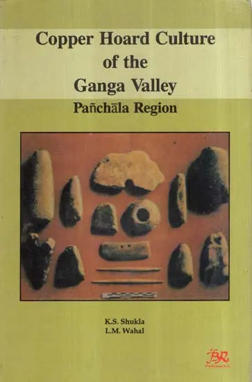 Copper Hoard Culture of the Ganga Valley (Panchala Region) - Retail Maharaj