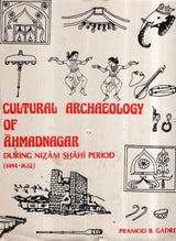 Cultural Archaeology of Ahmadnagar During Nizam Shahi Period (An Old An Rare Book) - Retail Maharaj