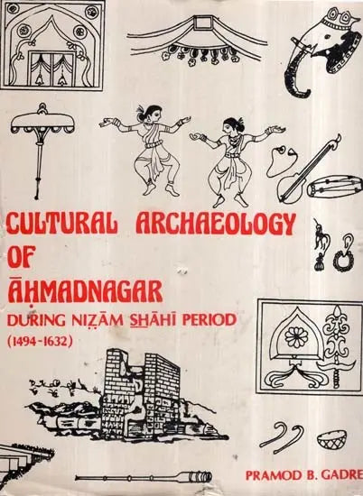 Cultural Archaeology of Ahmadnagar During Nizam Shahi Period (An Old An Rare Book) - Retail Maharaj