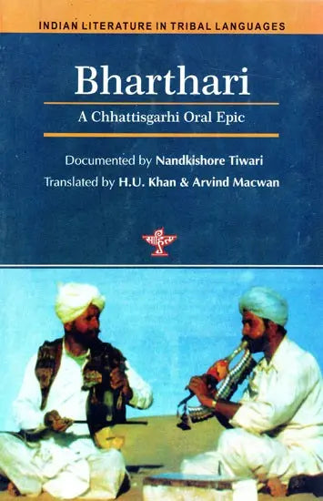 Bharthari- A Chattisgarhi Oral Epic (Indian Literature in Tribal Languages) - Retail Maharaj