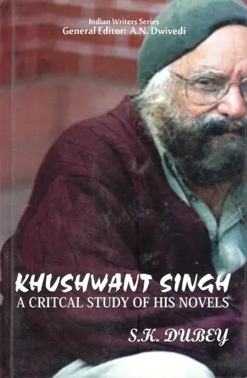 Khushwant Singh a Critcal Study of His Novels - Retail Maharaj