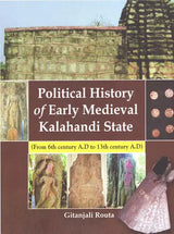 Political History of Early Medieval Kalahandi State (From 6th century A.D to 13th century A.D)- - Retail Maharaj