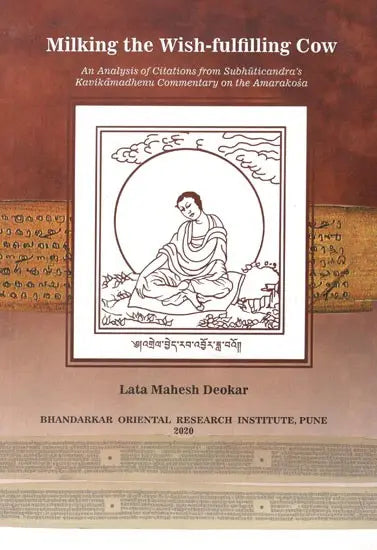 Milking The Wish-Fulfilling Cow- An Analysis of Citations From Subhuticandra's Kavikamadhenu Commentary on The Amarakosa - Retail Maharaj