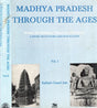 Madhya Pradesh Through The Ages- From The Earliest Times to 1305 A.D (A Study of Culture and Civilization) - Retail Maharaj