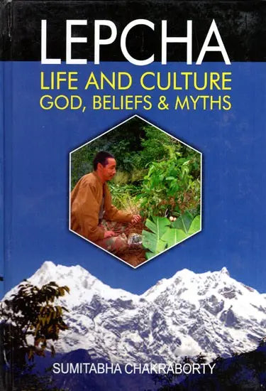 Lepcha Life and Culture: God, Beliefs & Myths - Retail Maharaj