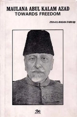 Maulana Abul Kalam Azad Towards Freedom (An Old And Rare Book) - Retail Maharaj