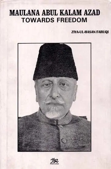 Maulana Abul Kalam Azad Towards Freedom (An Old And Rare Book) - Retail Maharaj