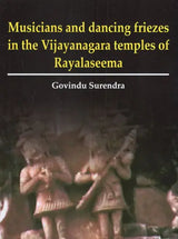 Musicians and Dancing Friezes in The Vijayanagara Temples of Rayalaseema - Retail Maharaj