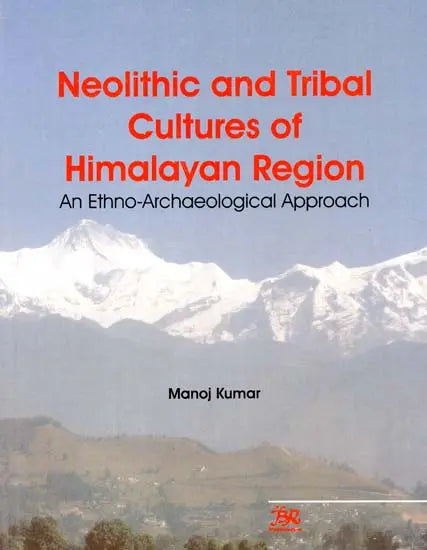 Neolithic And Tribal Cultures of Himalayan Region - Retail Maharaj