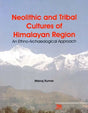 Neolithic And Tribal Cultures of Himalayan Region - Retail Maharaj