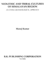 Neolithic And Tribal Cultures of Himalayan Region - Retail Maharaj