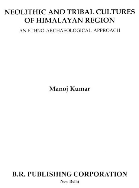 Neolithic And Tribal Cultures of Himalayan Region - Retail Maharaj