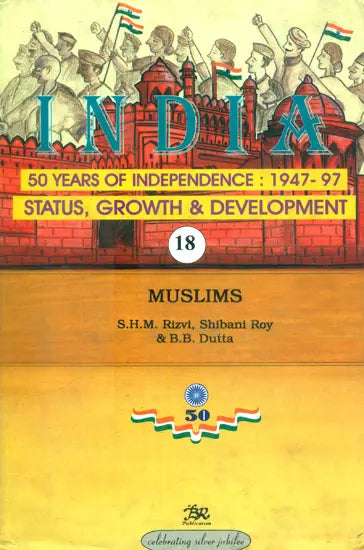 India-50 Years of Independence- 1947-97 Status, Growth & Development: Muslims (Part-18) - Retail Maharaj