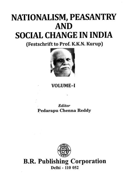 Nationalism, Peasantry and Social Change in India- Festschrift to Prof. K.K.N. Kurup (Set of 2 Volumes) - Retail Maharaj