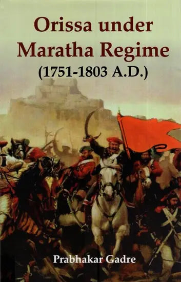 Orissa Under Maratha Regime (1751-1803 A.D.) - Retail Maharaj