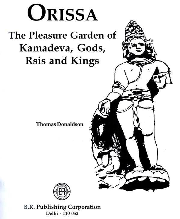 Orissa The Pleasure Garden of Kamadeva, Gods, Rsis and Kings - Retail Maharaj