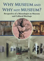 Why Museum and Why Not Museum?: Perspective of a Museologist on Museum and Cultural Heritage - Retail Maharaj