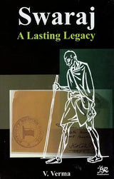 Swaraj-A Lasting Legacy Constitutional And Political Developments (1773-1947) - Retail Maharaj