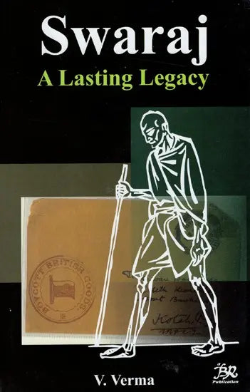 Swaraj-A Lasting Legacy Constitutional And Political Developments (1773-1947) - Retail Maharaj