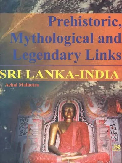 Prehistoric, Mythological And Legendary Links Sri Lanka - India - Retail Maharaj