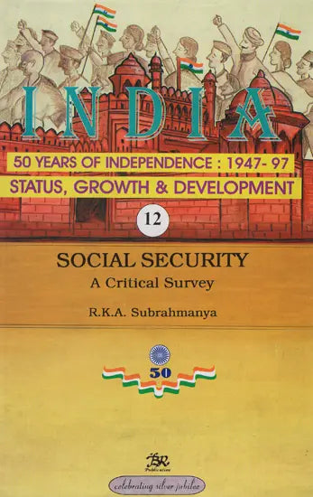 India 50 Years of Independence: 1947-97 Status, Growth & Development (Social Security A Critical Survey) - Retail Maharaj