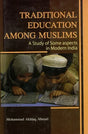 Traditional Education Among Muslims (A Study of Some Aspects in Modern India) - Retail Maharaj