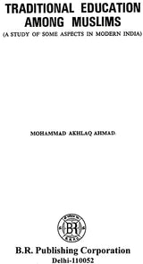 Traditional Education Among Muslims (A Study of Some Aspects in Modern India) - Retail Maharaj
