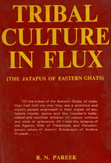 Tribal Culture in Flux (The Jatapus of Eastern Ghats An Old & Rare Book) - Retail Maharaj