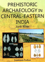Prehistoric Archaeology In Central - Eastern India - Jonk River - Retail Maharaj