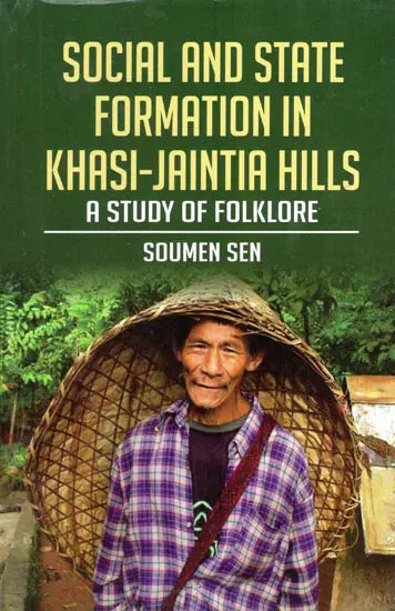 Social and State Formation in Khansi-Jaintia Hills (A Study of Folklore) - Retail Maharaj