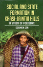Social and State Formation in Khansi-Jaintia Hills (A Study of Folklore) - Retail Maharaj