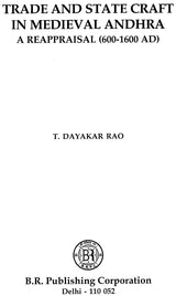 Trade And State Craft in Medieval Andhra - A Reappraisal (600-1600 AD) - Retail Maharaj