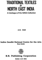 Traditional Textiles of North East India - A Catalogue of The IGNCA Collection - Retail Maharaj