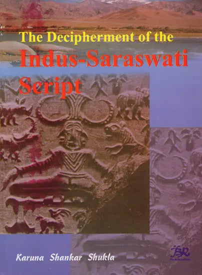 The Decipherment of The Indus-Saraswati Script - Retail Maharaj