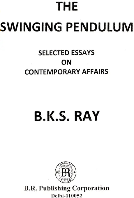 The Swinging Pendulum - Selected Eassays on Contemporary Affairs - Retail Maharaj