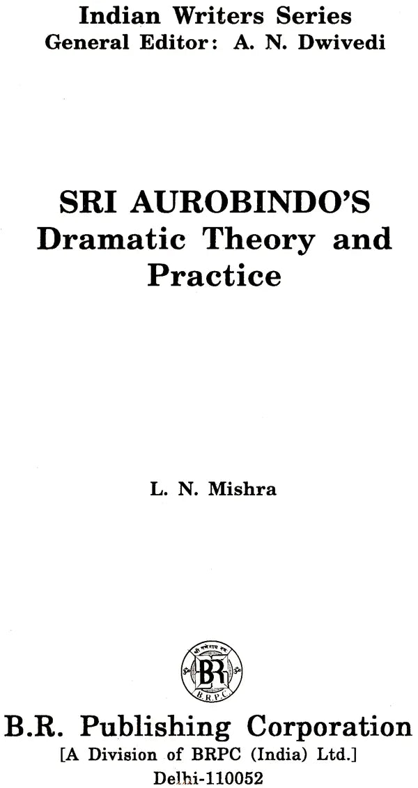 Sri Aurobindo's Dramatic Theory And Practice - Retail Maharaj
